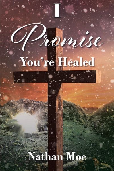 I Promise You're Healed (eBook, ePUB) I Promise You're Healed (eBook, ePUB)