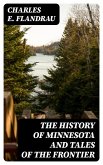The History of Minnesota and Tales of the Frontier (eBook, ePUB)