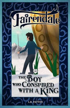 The Boy Who Conspired with a King (Fairendale, #18) (eBook, ePUB)
