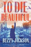 To Die Beautiful (eBook, ePUB)