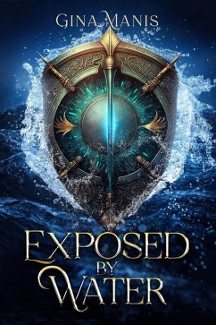 Exposed By Water (The Elemental Chronicles, #3) (eBook, ePUB) - Manis, Gina
