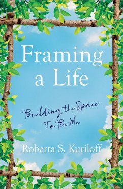 Framing a Life (eBook, ePUB) - Kuriloff, Roberta S.