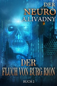 Der Fluch von Burg Rion (Der Neuro Buch 2): LitRPG-Serie (eBook, ePUB) - Livadny, Andrei