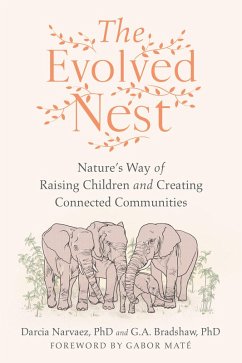 The Evolved Nest (eBook, ePUB) - Narvaez, Darcia; Bradshaw, G. A.