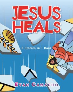 Jesus Heals (eBook, ePUB) - Camacho, Evan