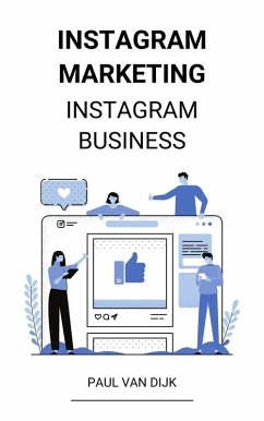 Instagram marketing (Instagram Business) (eBook, ePUB) - Dijk, Paul van