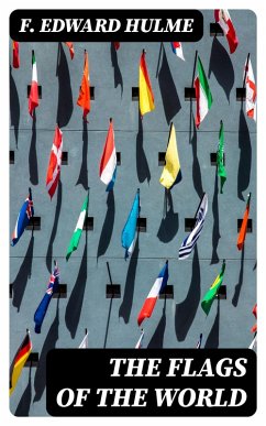 The Flags of the World (eBook, ePUB) - Hulme, F. Edward