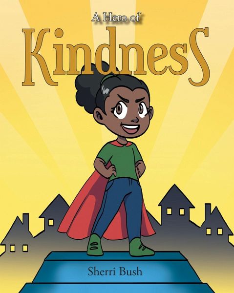 A Hero of Kindness (eBook, ePUB) A Hero of Kindness (eBook, ePUB)