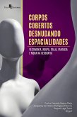 Corpos cobertos desnudando espacialidades (eBook, ePUB)