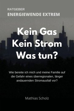 Cover Kein Gas - Kein Strom - Was tun? Energiewende extrem (eBook, ePUB)