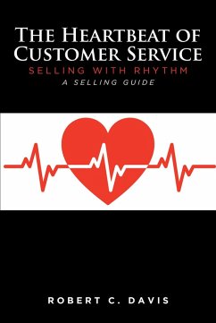 The Heartbeat of Customer Service (eBook, ePUB) - Davis, Robert C.