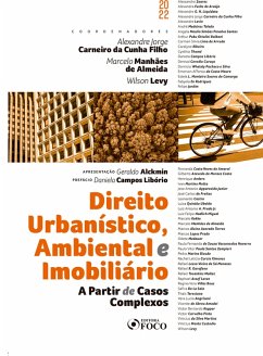 Direito Urbanístico, Ambiental e Imobiliário a Partir de Casos Complexos (eBook, ePUB) - Soares, Alessandro; Ribeiro, Carolyne; Thomé, Cynthia; Curaça, Denival Cerodio; Silva, Domicio Whately Pacheco e; Moura, Emerson Affonso Da Costa; Camargo, Estela L. Monteiro Soares de; Rodrigues, Fabyola En; Jardim, Felipe; Amaral, Fernanda Costa Neves do; Costa, Gilberto Azevedo de Moraes; Araújo, Alexandra Fuchs de; Anders, Henrique; Motta, Ivan Martins; Apparecido Junior, Jose Antonio; Freitas, José Carlos de; Castro, Leonardo; Ubaldo, Luisa Quintão; Prado Jr., Luiz Antonio A.; Miguel, 