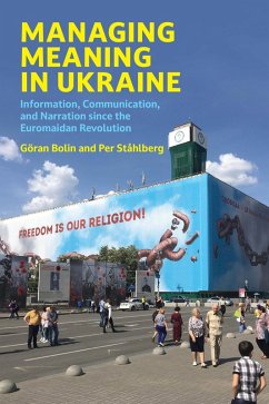 Managing Meaning in Ukraine (eBook, ePUB) - Bolin, Goran; Stahlberg, Per