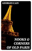 Nooks & Corners of Old Paris (eBook, ePUB)