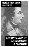 Colonel Henry Ludington: A Memoir (eBook, ePUB)