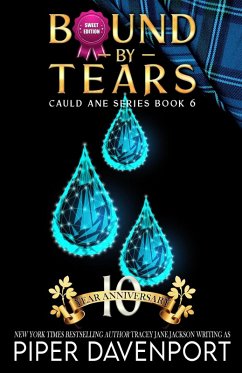 Bound by Tears - Sweet Edition (Cauld Ane Sweet Series - Tenth Anniversary Editions) (eBook, ePUB) - Davenport, Piper