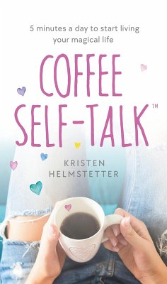 Coffee Self-Talk (eBook, ePUB) - Helmstetter, Kristen