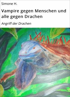 Vampire gegen Menschen und alle gegen Drachen (eBook, ePUB) - H., Simone