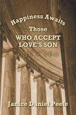 Happiness Awaits Those Who Accept Love's Son (eBook, ePUB)