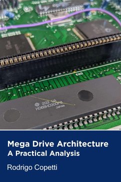 Mega Drive Architecture (Architecture of Consoles: A Practical Analysis, #3) (eBook, ePUB) - Copetti, Rodrigo