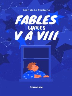 Fables Livres V à VIII (eBook, ePUB) - La Fontaine, Jean De