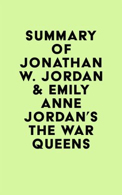 Summary of Jonathan W. Jordan & Emily Anne Jordan's The War Queens (eBook, ePUB) - IRB Media