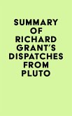 Summary of Richard Grant's Dispatches from Pluto (eBook, ePUB)