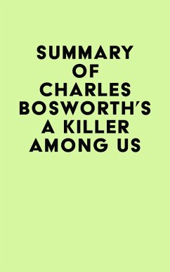 Summary of Charles Bosworth's A Killer Among Us (eBook, ePUB) - IRB Media