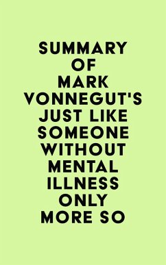 Summary of Mark Vonnegut's Just Like Someone Without Mental Illness Only More So (eBook, ePUB) - IRB Media
