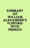 Summary of William Alexander's Flirting with French (eBook, ePUB) Summary of William Alexander's Flirting with French (eBook, ePUB)