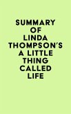 Summary of Linda Thompson's A Little Thing Called Life (eBook, ePUB)