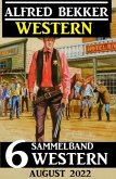 Sammelband 6 Western August 2022 (eBook, ePUB) Sammelband 6 Western August 2022 (eBook, ePUB)