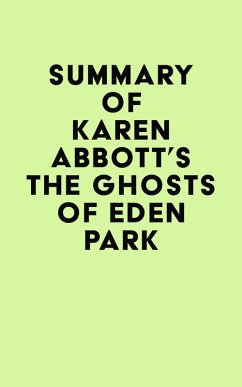 Summary of Karen Abbott's The Ghosts of Eden Park (eBook, ePUB) - IRB Media