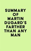 Summary of Martin Dugard's Farther Than Any Man (eBook, ePUB)