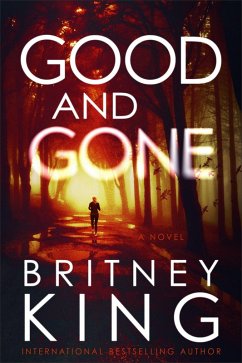Good and Gone: A Psychological Thriller (eBook, ePUB) - King, Britney