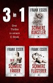 Sontheim-Thriller-Sammelband: Der Schmerzkünstler, Der Schmerzfänger, Der Schmerzflüsterer (eBook, ePUB)