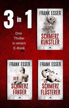 Sontheim-Thriller-Sammelband: Der Schmerzkünstler, Der Schmerzfänger, Der Schmerzflüsterer (eBook, ePUB) - Esser, Frank
