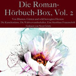 Die Roman-Hörbuch-Box, Vol. 2: Von Blumen, Gärten und wild bewegten Herzen (MP3-Download) - Werfel, Franz; Goethe, Johann Wolfgang von; Dumas, Alexandre