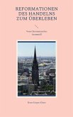 Reformationen des Handelns zum Überleben (eBook, ePUB) Reformationen des Handelns zum Überleben (eBook, ePUB)
