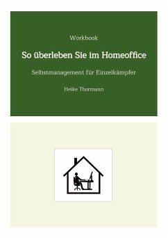 Workbook: So überleben Sie im Homeoffice - Thormann, Heike