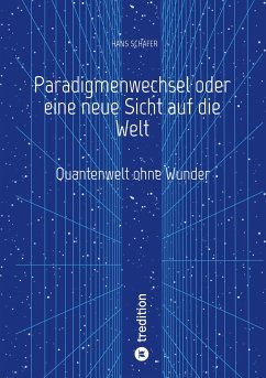 Paradigmenwechsel oder eine neue Sicht auf die Welt - Schäfer, Hans