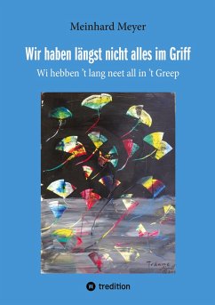 Wir haben längst nicht alles im Griff - Meyer, Meinhard