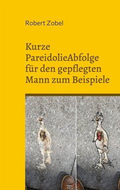 Kurze PareidolieAbfolge für den gepflegten Mann zum Beispiele - Zobel, Robert