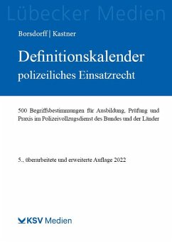 Definitionskalender polizeiliches Einsatzrecht - Borsdorff, Anke;Kastner, Martin