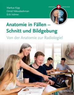 Anatomie in Fällen - Schnitt und Bildgebung - Kipp, Markus;Nikoubashman, Omid;Volmer, Erik