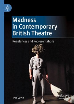 Madness in Contemporary British Theatre - Venn, Jon