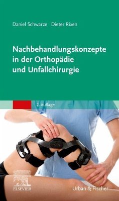 Nachbehandlungskonzepte in der Orthopädie und Unfallchirurgie - Schwarze, Daniel;Rixen, Dieter