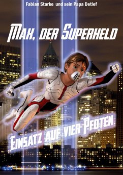 Max, der Superheld - Starke, Fabian;Starke, Detlef