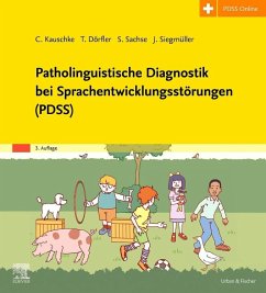Patholinguistische Diagnostik bei Sprachentwicklungsstörungen (PDSS) - Kauschke, Christina;Dörfler, Tobias;Sachse, Steffi