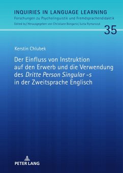 Der Einfluss von Instruktion auf den Erwerb und die Verwendung des «Dritte Person Singular -s» in der Zweitsprache Englisch - Chlubek, Kerstin